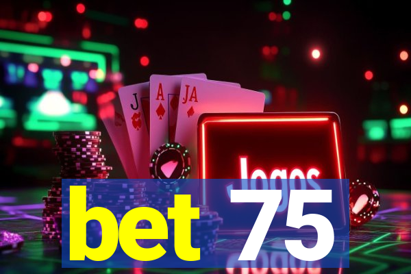 bet 75